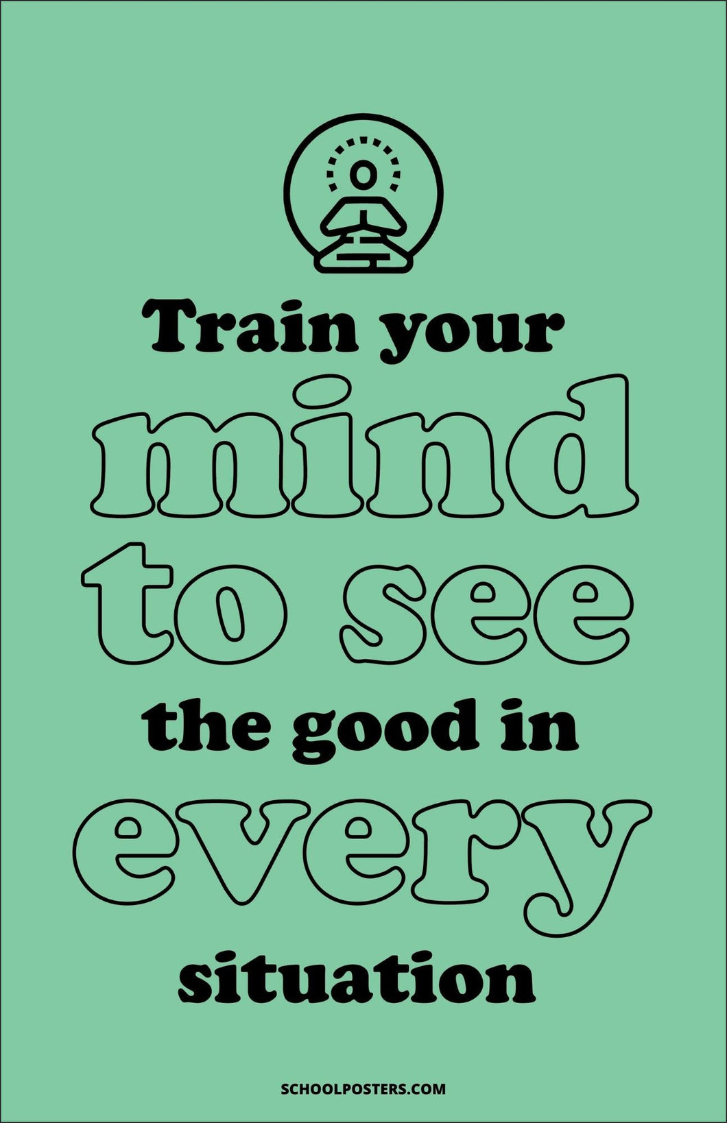 Train Your Mind To See The Good Poster