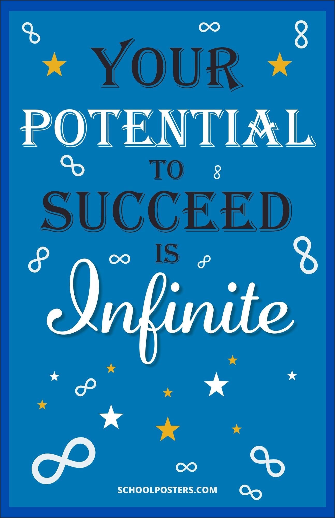 Your Potential Is Infinite Poster – SchoolPosters.com LLC