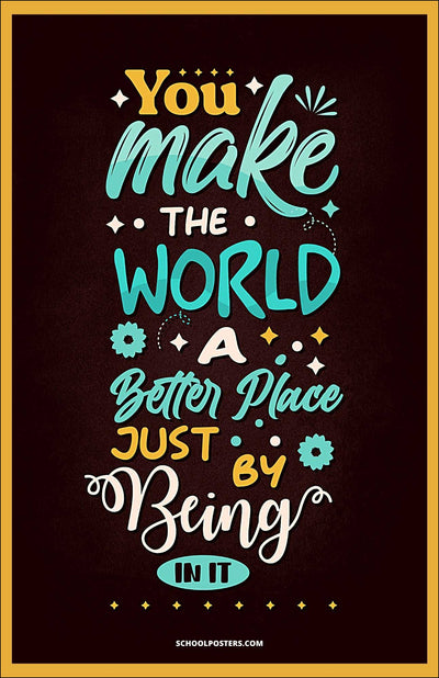 You Make The World Better Poster