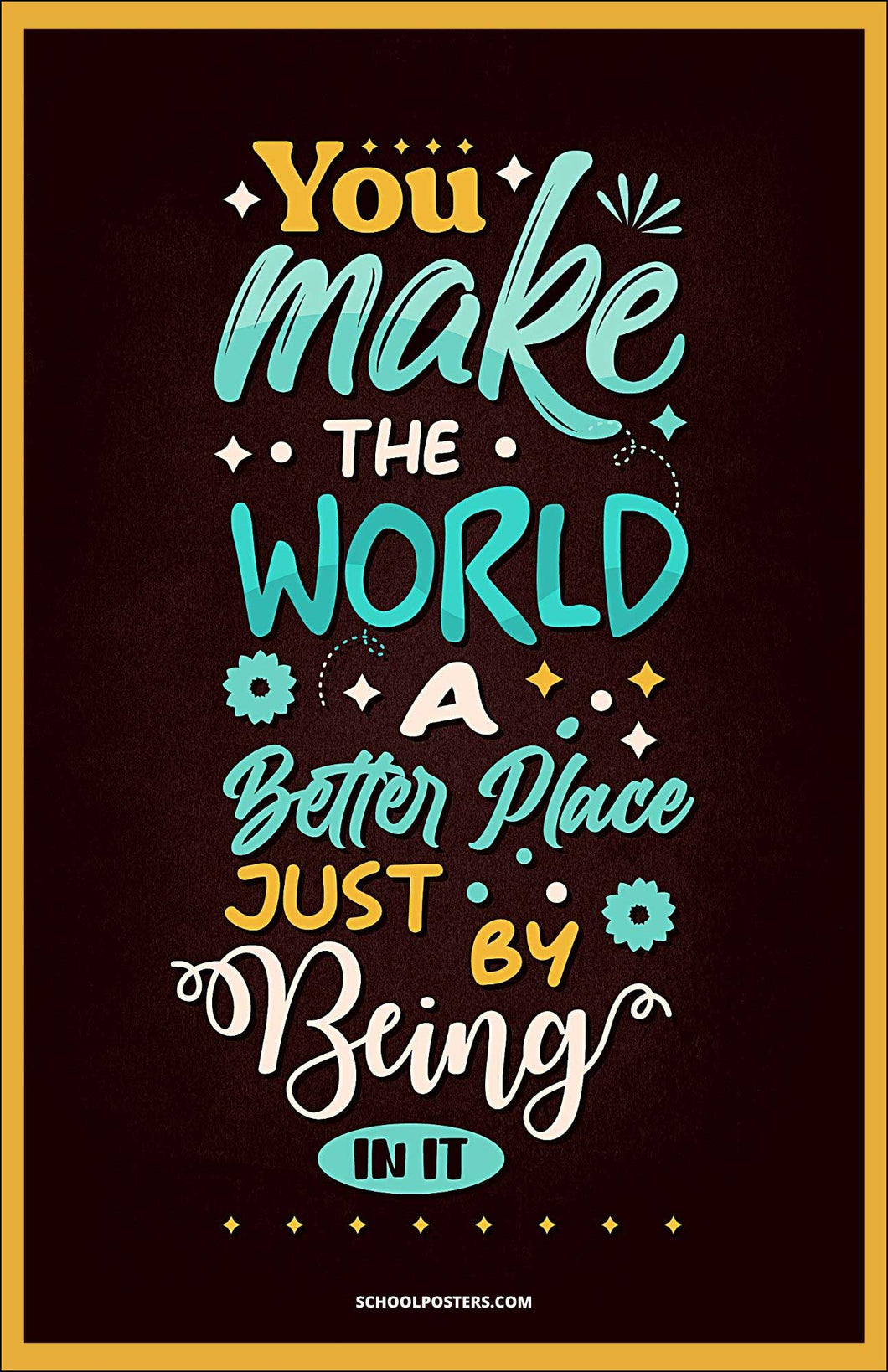 You Make The World Better Poster