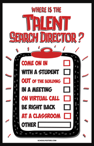 Where Is The TRIO Talent Search Director? Poster (Dry Erase)