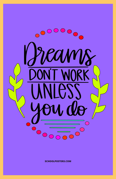 Dreams Don't Work Unless You Do Poster