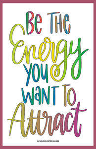 Energy You Want To Attract Poster