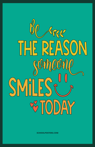 Be The Reason Someone Smiles Today Poster