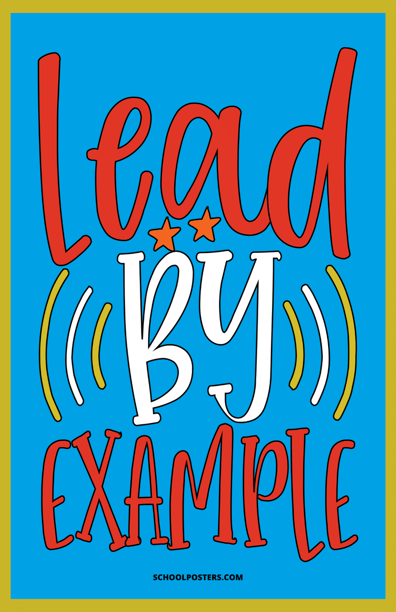 Lead By Example Poster – SchoolPosters.com LLC
