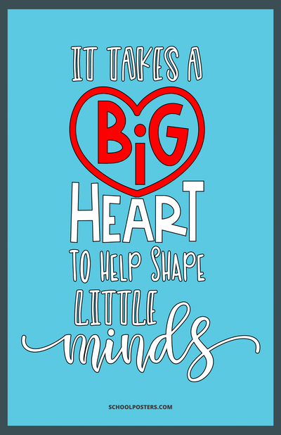 Big Heart To Shape Little Minds Poster