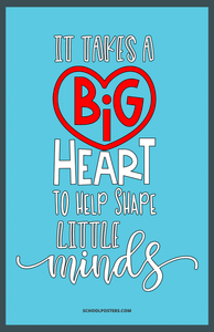 Big Heart To Shape Little Minds Poster
