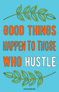 Good Things Happen To Those Who Hustle Poster